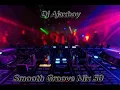 Download Lagu 'Dj Ajaxboy   Smooth Groove Mix 50'