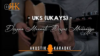 Download Disana Menanti Disini Menunggu - Uks (Ukay's) | Akustik Karaoke MP3