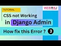 Fix Missing CSS in Django Admin Panel Solve Django Static Files Issue 2024 Guide Webroj