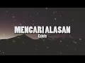 Download Lagu Mencari Alasan-Dipopuler Exists ( Cover Raffa Affar )
