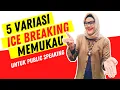 Download Lagu Lima Cara Ice Breaking Untuk Public Speaking Yang Atraktif dan Menawan