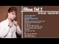 Download Lagu Album Vol 2 Ân Tình Khó Phai - Trương Khải Minh