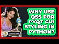Why Use QSS For PyQt GUI Styling In Python - Python Code School