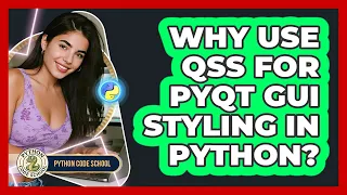 Why Use QSS For PyQt GUI Styling In Python - Python Code School