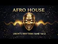 Lagu Ubuntu Rhythm | SAND | Vol.2 — Afro House Mixes | Deep, Tribal \u0026 Soulful Afro House