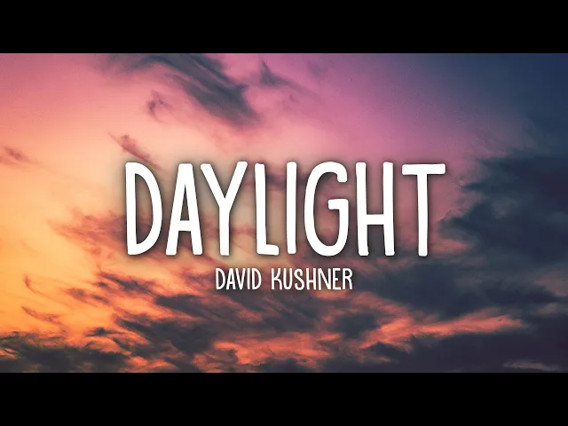 Download MP3 David Kushner - Daylight (Lyrics)