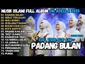 Download Lagu OM ADELLA FULL ISLAMI 2025 - PADANG BULAN - SERAT PENJAJAH - WALI SONGO - DANGDUT SHOLAWAT
