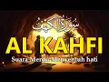 Download Lagu SURAH AL-KAHFI HARI JUMAT MENYENTUH HATI | Murottal Al-Quran yang sangat Merdu - Mohammad Ammar