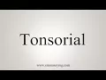 How To Say Tonsorial