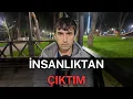 İnsanlıktan Çıktım