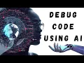 How To Debug Code Using AI