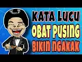 Download Lagu KATA LUCU OBAT PUSING BIKIN NGAKAK