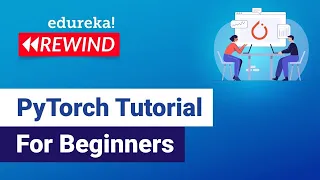 PyTorch Tutorial For Beginners Deep Learning with Python Tutorial Edureka ML Rewind - 4
