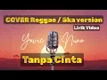 Lagu Yovie \u0026 Nuno - Tanpa Cinta (COVER Reggae / SKA Version) | Lirik Video