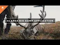 WHAT YOU NEED TO KNOW - Alaska Big Game Permit Application