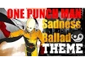 Download Lagu ONE PUNCH MAN Emotional Theme - Sadness Ballad [Styzmask Remix]