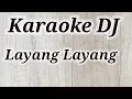 Lagu Dj karaoke Layang layang