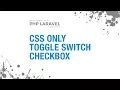 CSS Only Toggle Switch Checkbox