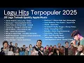 Lagu Lagu Hits Terpopuler 2025 _ 20 Lagu Terbaik _ Viral di Spotify Apple Music