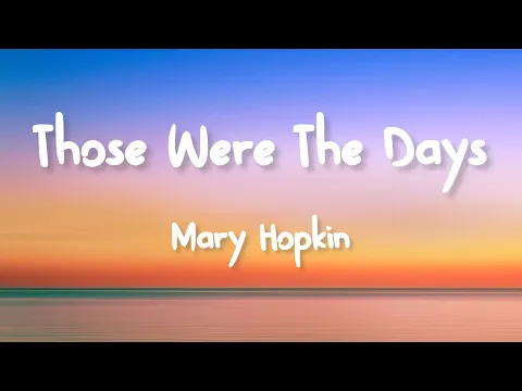 Download MP3 Mary Hopkin - Those Were The Days (Lyrics)