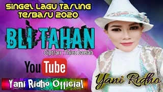 Download BLI TAHAN | BOCORAN LAGU TERBARU YANI RIDHO 2020 MP3