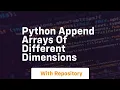 Python append arrays of different dimensions