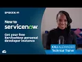 New to ServiceNow Get Your Free ServiceNow Personal Developer Instance Episode