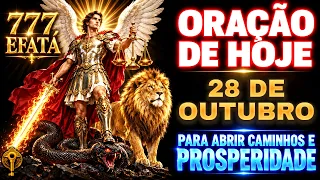 🔥 ORAÇÃO DE HOJE COM ARCANJO MIGUEL 🙏 777 EFATÁ CÂNTICO PARA ABRIR CAMINHOS E PROSPERIDADE