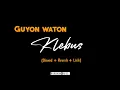 Download Lagu GUYON WATON - Klebus || (slowed+reverb+lirik)