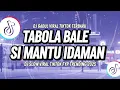Lagu DJ REMIX TABOLA BALE VIRAL TIKTOK by DJ GADUL