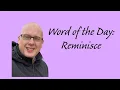 Word of the Day Reminisce