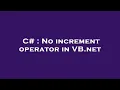 C No increment operator in VB net