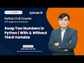 WAP to Input Two Values and Swap Them Using Third Variable Without Third Variable in Python