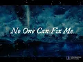 No One Can Fix Me - Frawley (Lyrics)