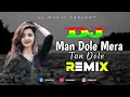 Download Lagu Man Dole Mera Tan Dole Dj (RemiX) | TikTok | Orginal Mix | Officials Dance Remix 2022 | DJ S Govindo