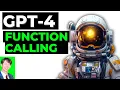 How To Use GPT-4 Function Calling