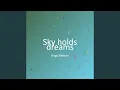 Download Lagu Sky holds dreams