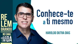 CONHECE-TE A TI MESMO - Haroldo Dutra Dias