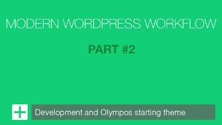 Modern WordPress Development Workflow - Part