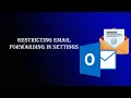 Restricting Email Forwarding in Settings