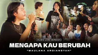 maulana ardiansyah mengapa kau berubah live ska reggae tak ada angin tak ada hujan