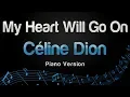 Download Lagu Céline Dion - My Heart Will Go On (Piano Karaoke)