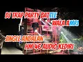 Download Lagu DJ WALA AMRI,, TRAP PARTY BATTLE,, Jingle Andalan HM 46 AUDIO KEDIRI!!!