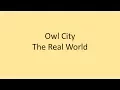 Download Lagu Owl City - The Real World LYRICS
