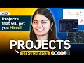 What are the best Projects for Placements Internships that will get you Hired