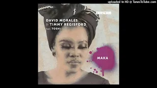 david morales u0026 timmy regisford feat toshi maka david morales nyc dub mix