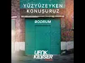 Yüzyüzeyken Konuşuruz Ve Ufuk Kevser (Bodrum) REMİX