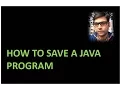 Things to remember while Saving a Java Program