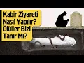 Lagu Kabir Ziyareti Nasıl Yapılır? Ölüler Bizi Tanır Mı? | Fatih Koyuncu