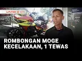 Lagu Rombongan Moge Bertabrakan dengan Pemotor Lain, Satu Tewas | Liputan 6
